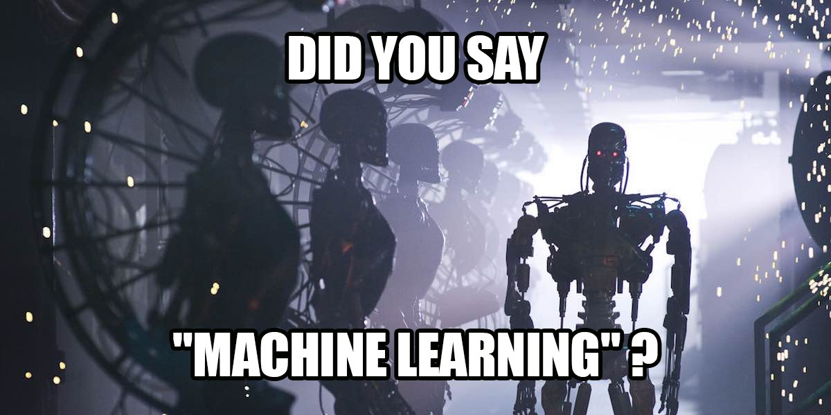 Did you say "Machine Learning" ?