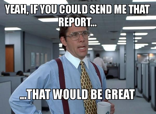 yeah, if you could send me that report...